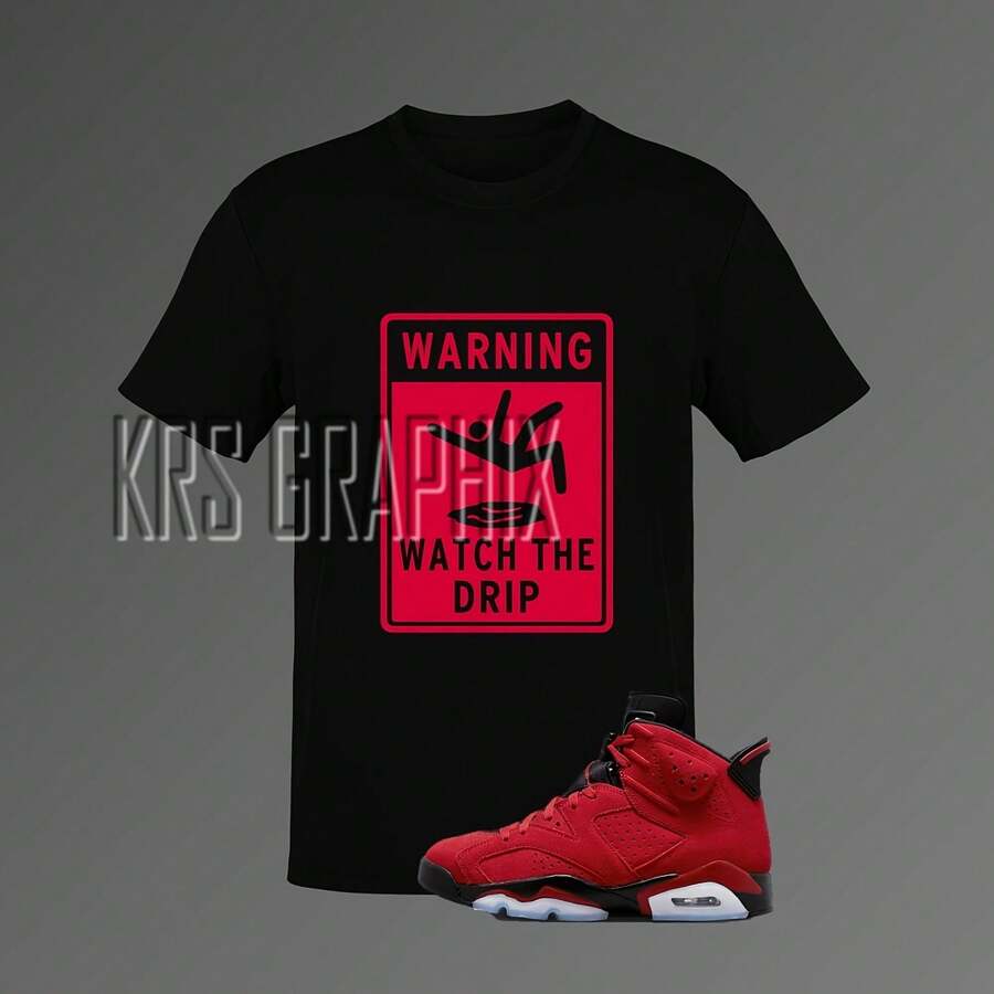 Camiseta a juego con jordans 6 Toro - Watch The Drip - forma - Ver 1