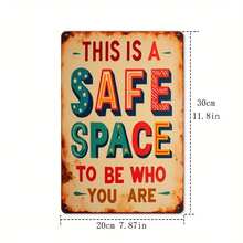2D Flat, 1 Piece, Iron, Vintage Metal Sign - "This Is A Space, So Be Yourself" - 8x12 Inch Vintage Iron Wall Art, Featuring Bold Colorful Text, Distressed Rustic Look, Perfect For Home, Porch, Garage, Cafe, Bar, Club, Shop Decoration - A Unique Gift For Friends And Family, Metal Wall Art Decoration, Perfect For Room Decoration. - 1PC - View 3