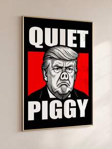 1pc Frameless Protest Sign Art Print, Bold White "QUIET PIGGY" Text, Cartoon Man With Pig Nose, Satirical Wall Decor For Bedroom, Dorm, Back To School, Funky Posters, Vintage Decor, College Dorm Essentials, Unique Gift - Cartoon - View 3