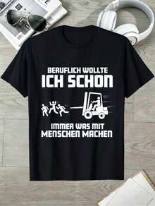 Spaß Gabelstapler Fahrer T-Shirt Deutsche Slogan Edition - Muster mit dem deutschen Slogan Ich Wollte Schon Immer Was Mit Menschen Machen Unisex - Schwarz - Übersicht 5