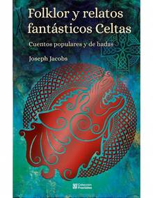 FOLKLOR Y RELATOS FANTASTICOS CELTAS DE JOSEPH JACOBS - Libro único - Ver 2