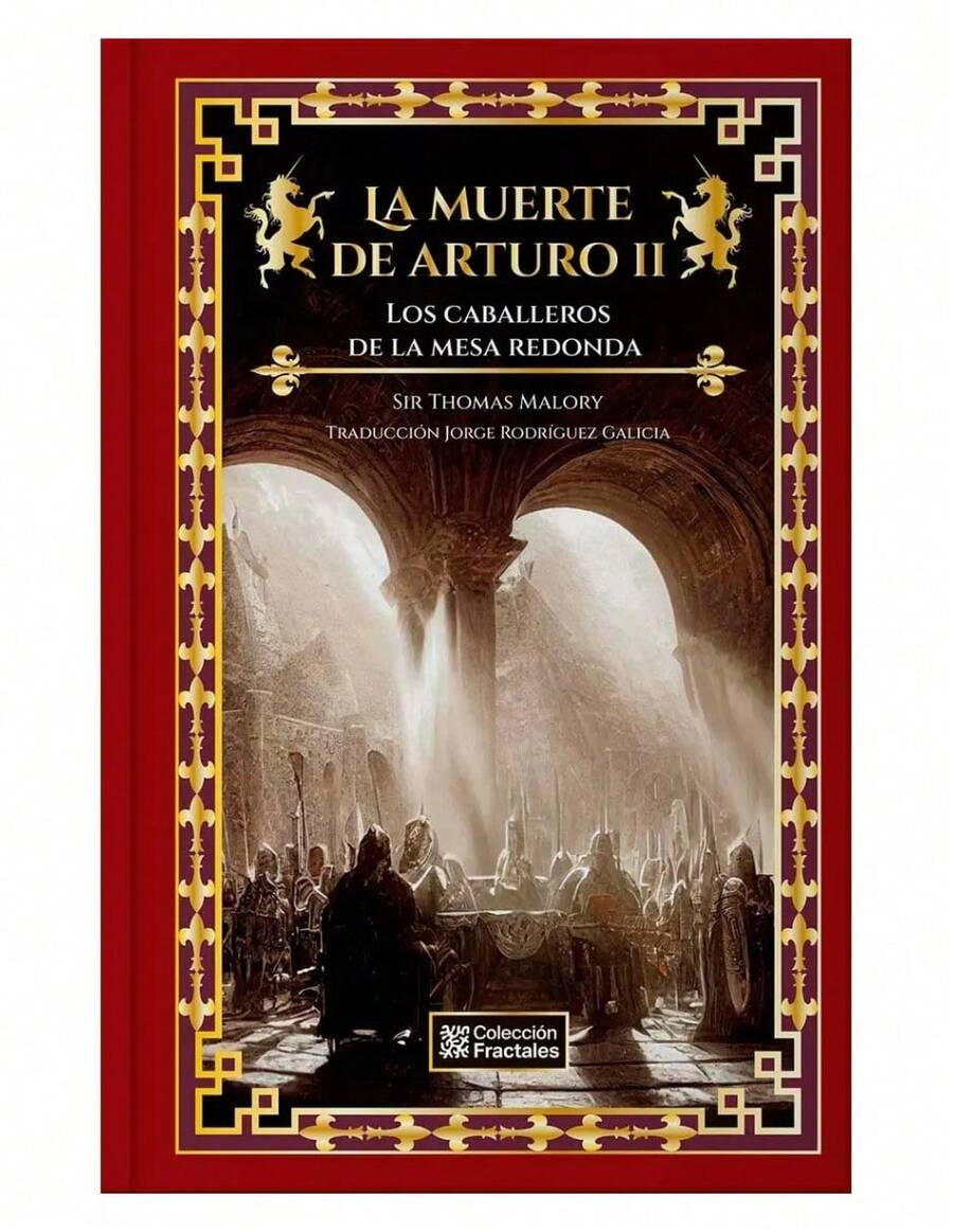 LA MUERTE DE ARTURO 2: LOS CABALLEROS DE LA MESA REDONDA DE THOMAS MALORY - Libro único - Ver 1