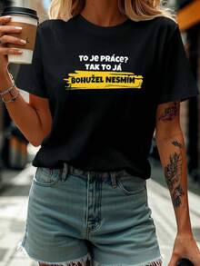 Je Prace Tak A Ja Bohuzel Nesmim Carta Print T-Shirt, Short Sleeve Crew Neck Casual Top For Summer And Spring, Women's Clothing - 黑色 - 查看 1