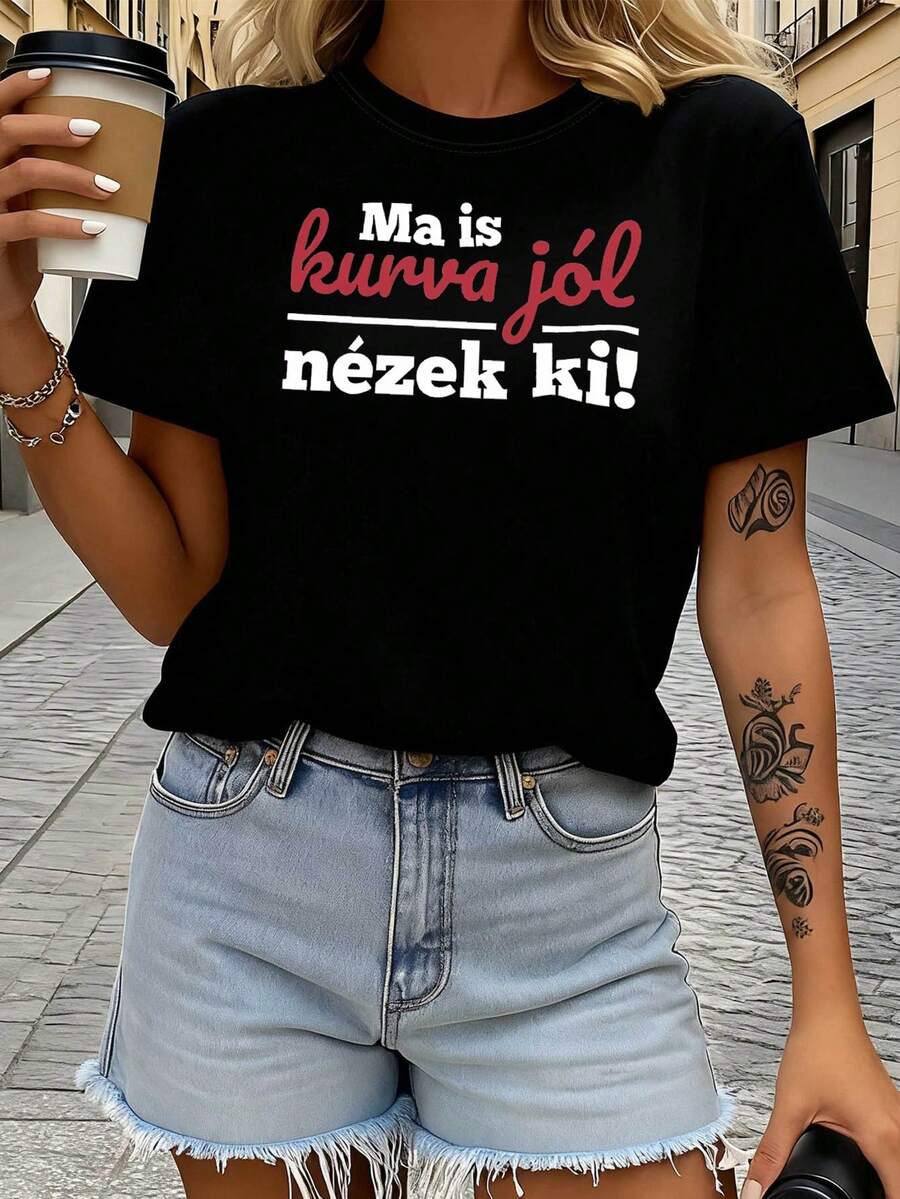 Women's Hungarian Phrase T-Shirt "Ma Is Kurva Jol Nezek Ki!" - Casual Short Sleeve Printed T-Shirt, Spring/Summer Blouse T-Shirt Suitable For Daily Wear, Coffee Trips, And Hungarian Language Learners - 黑色 - 查看 1