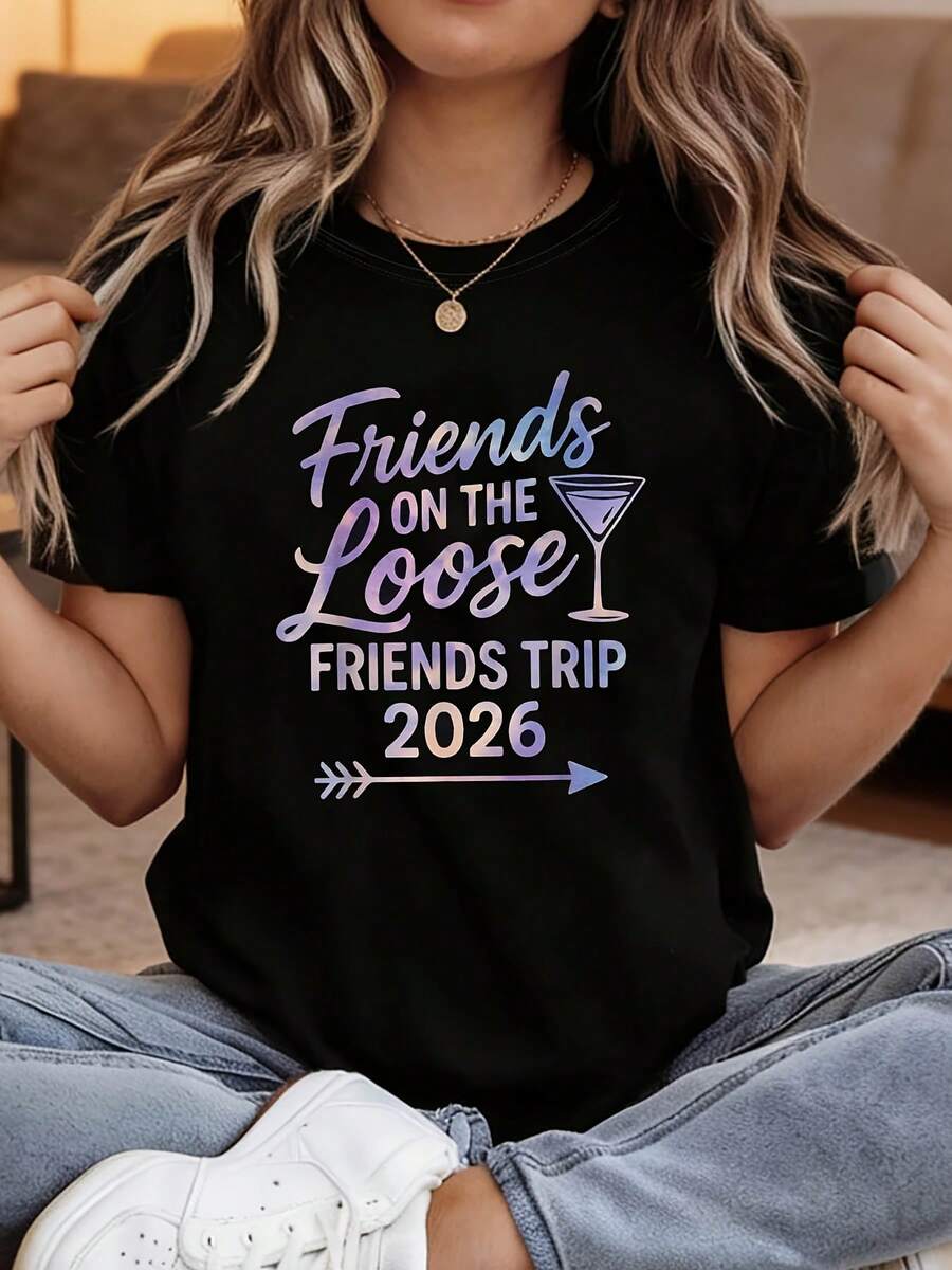 T-Shirt, 2026 Friends On The Loose FRIENDS TRIP 2026 Text Print, Women's Black Round Neck Spring-Summer Short Sleeve T-Shirt, Casual Shopping And Holiday Gift, Suitable For Friends Gatherings And Vacations - 黑色 - 查看 1