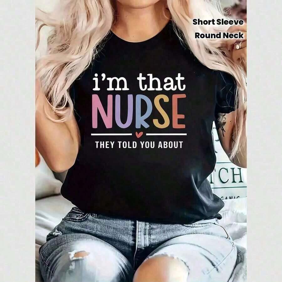 1 Piece [Festival-Oriented] Women's Spring And Summer Short Sleeve Crew Neck T-Shirt With Text Print "I'm That NURSE THEY TOLD YOU ABOUT" 100% Cotton 180g - 黑色 - 查看 1