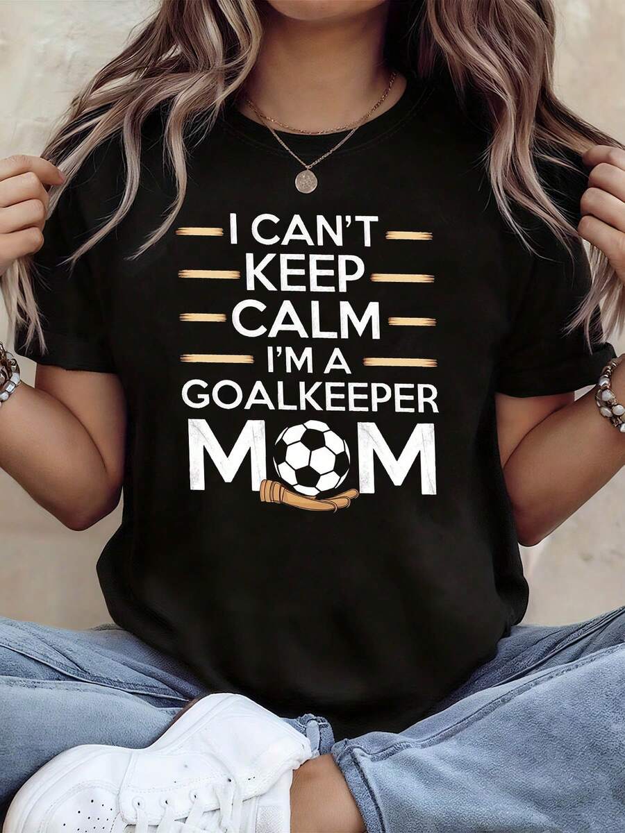 Women's "I Can't Keep It I'm A Goalkeeper Mom" T-Shirt - Soccer Goalkeeper Parent, Casual Short Sleeve Goalkeeper Print T-Shirt, Spring/Summer Team Outfits Suitable For Soccer Games, Team Parties And Everyday Wear - 黑色 - 查看 1