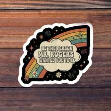 1/2/5 miếng dán vinyl "Hãy trở thành người mà ông Mr. Rogers muốn bạn trở thành", thiết kế cầu vồng cổ điển, thích hợp dán lên laptop, bình nước, cốc, ốp điện thoại, máy tính bảng, sổ tay, sổ kế hoạch, nhật ký, cửa kính xe hơi. - A - Xem 1