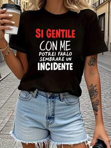 Si Gentile Con Me Potrei Farlo Sembrare Un Incidente Letter Print T-shirt, Short Sleeve Crew Neck Casual Top for Summer & Spring, Women's Clothing - Negro - Ver 2