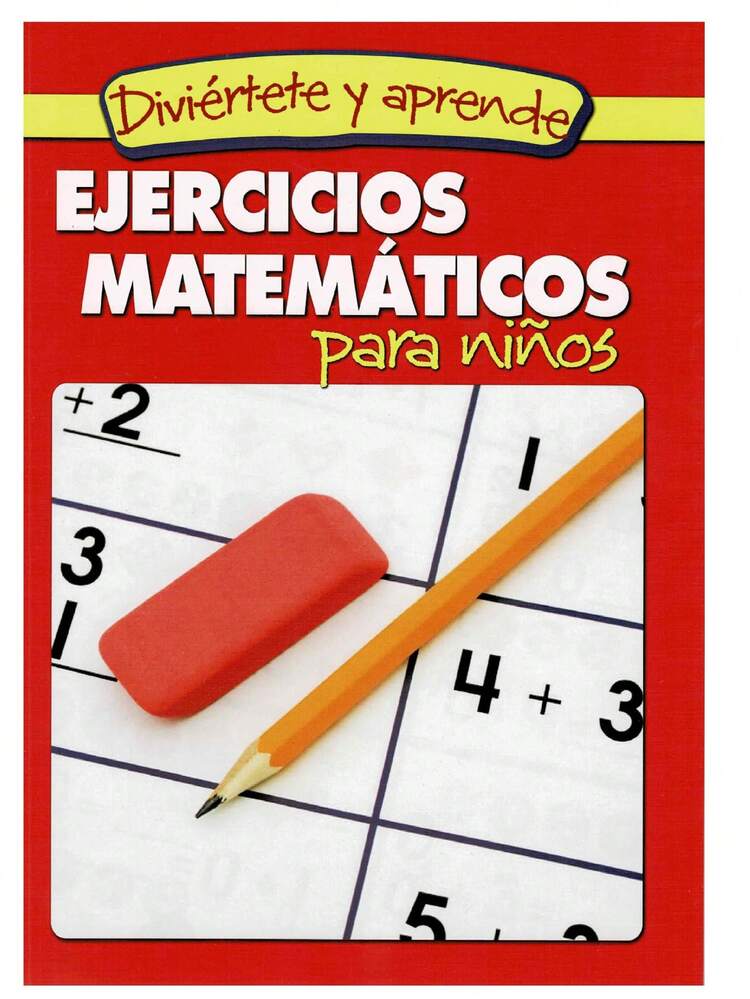 Ejercicios Matemáticos Para Niños - Complemento didáctico ideal, para acompañar a los niños por el camino del aprendizaje - Libro único - Añade 6