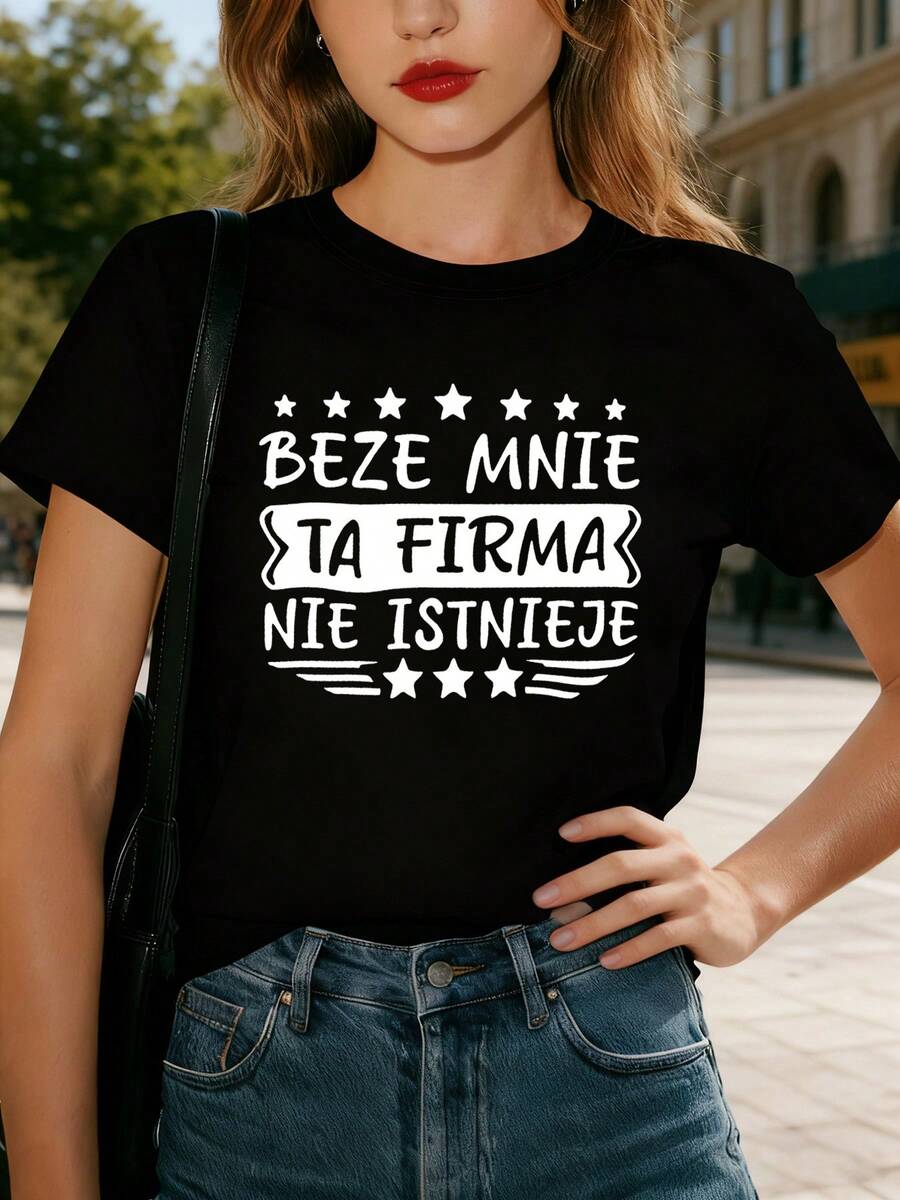 Sin mí, esta empresa no existe. Citas con tema de estrellas para la confianza en el lugar de trabajo, camiseta de cuello redondo de las mujeres con impresiones de cartas para la primavera y el verano