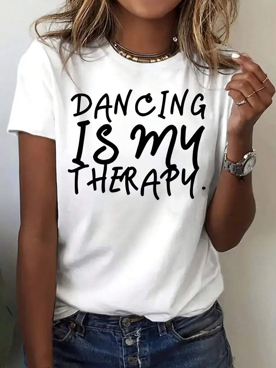 Camiseta de verano de mujer con cuello redondo, camiseta holgada casual con estampado gráfico de texto Dancing Is My Therapy, tops temáticos con citas positivas para uso diario, camiseta casual de manga corta suave y transpirable