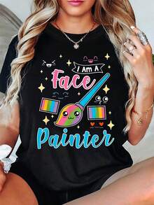 I Am A Face Painter Letter Print T-Shirt, Short Sleeve Crew Neck Casual Top For Summer & Spring, Women's Clothing - 黑色 - 查看 1