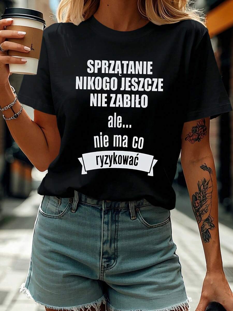 Sprzatanie Nikogo Jeszcze Nie Zabilo Ale Carta Imprimir camiseta, manga corta cuello de tripulación Top casual para el verano y la primavera, ropa de mujer