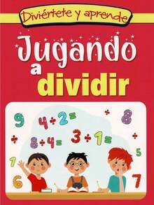 Jugando A Dividir - Cuaderno De Ejercicios - Complemento didáctico ideal, para acompañar a los niños por el camino del aprendizaje - Libro único - Ver 4