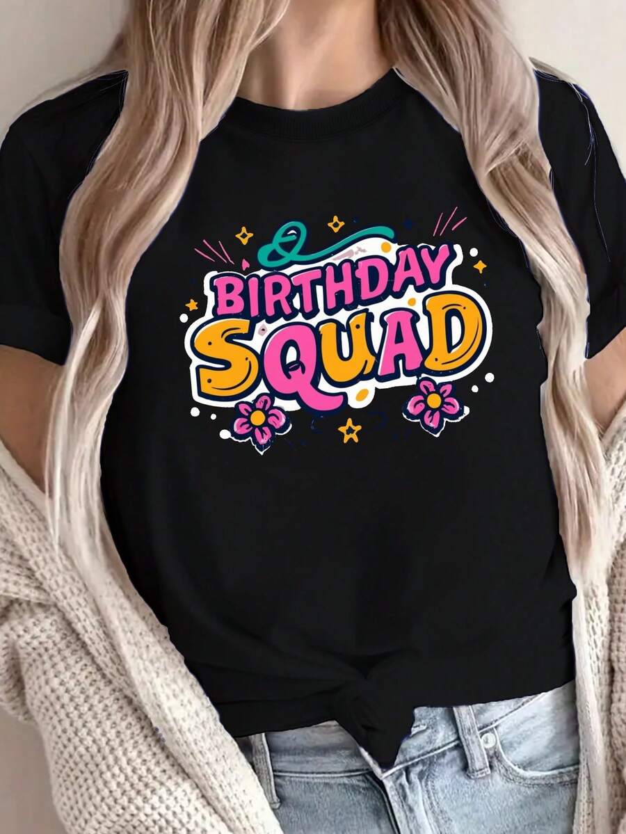 Camiseta de impresión del escuadrón de cumpleaños, camiseta de cuello de tripulación de manga corta casual para primavera y verano, ropa de mujer