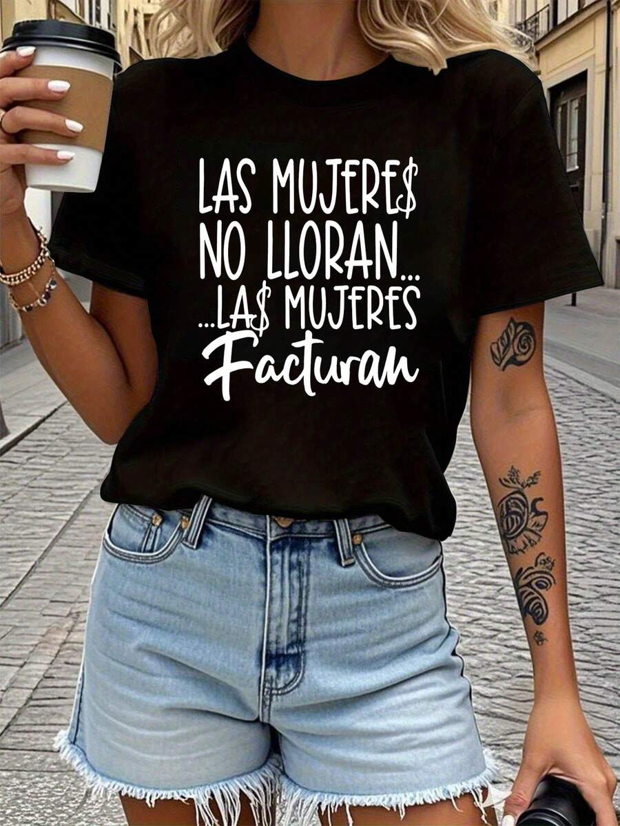 Las Mujeres No Lloran Carta impresa camiseta, manga corta cuello de tripulación top casual para verano y primavera, ropa de mujer