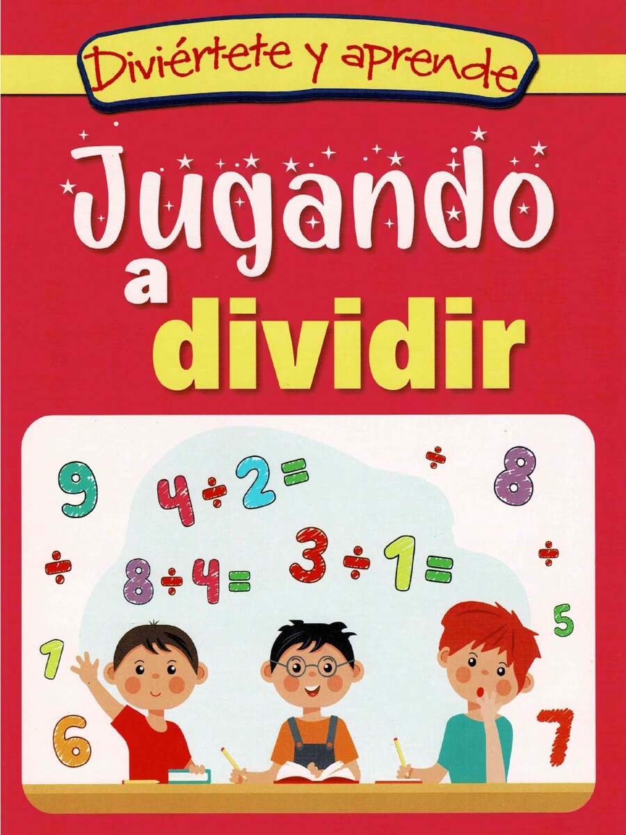 Jugando A Dividir - Cuaderno De Ejercicios - Complemento didáctico ideal, para acompañar a los niños por el camino del aprendizaje - Libro único - Ver 1