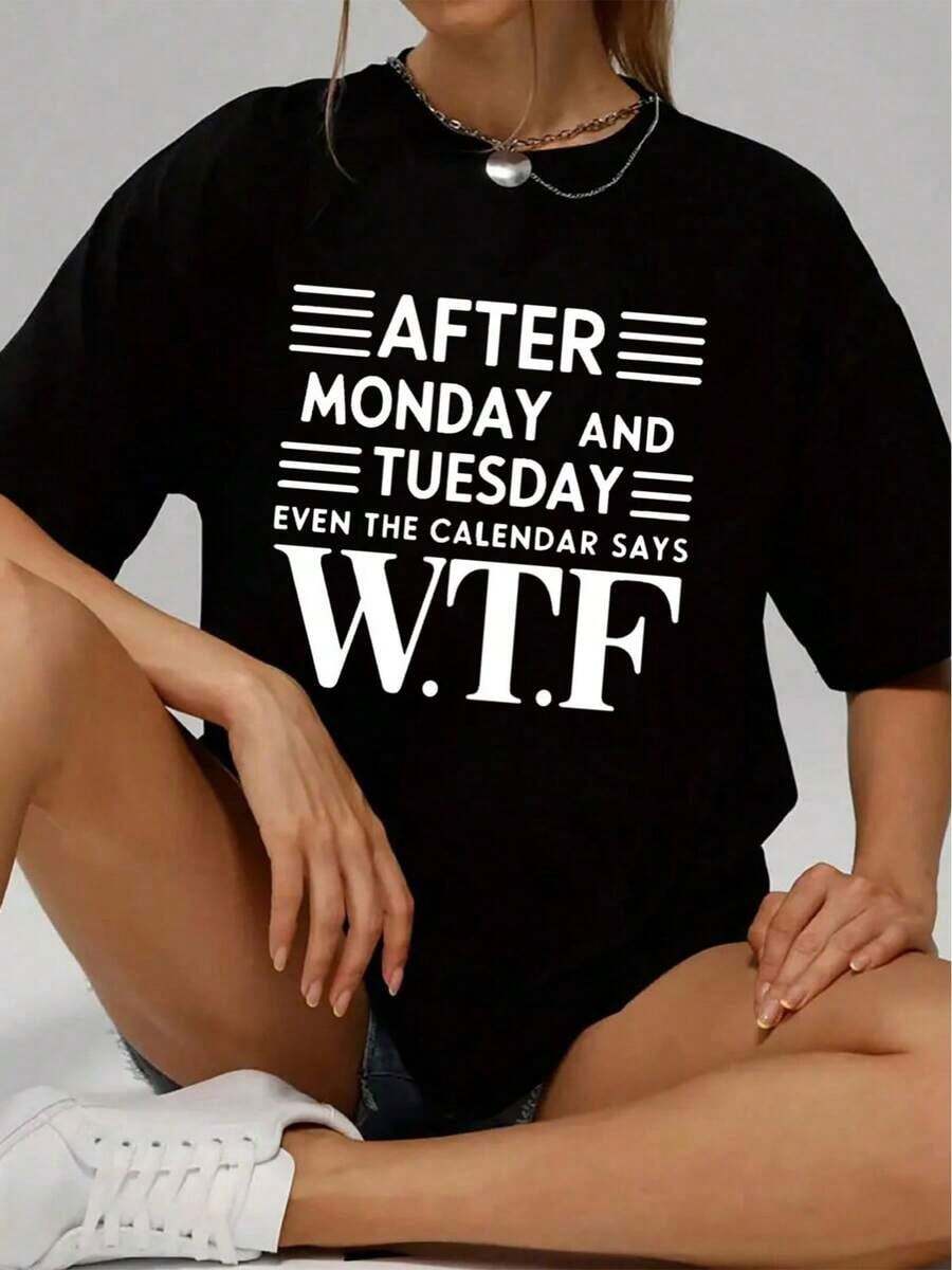 Women's Clothing Oversized T-Shirt With Funny Print "After Monday And Tuesday Even The Calendar Says W.T.F.", Casual Short Sleeve T-Shirt With Sarcastic Humor For Work, Women's Shirts - 黑色 - 查看 1