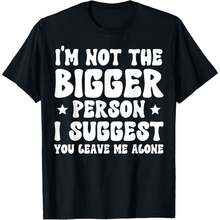 Female Satire T Shirt:"I'm Not Fat,I Suggest You Stop Bothering Me." 100%Pure Cotton,Slightly Elastic. - 黑色 - 查看 2