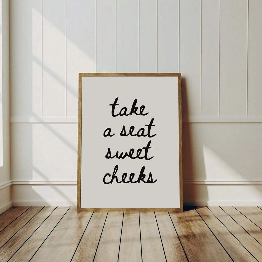 1pc Funny Bathroom Art Print: Take A Seat Sweet Cheeks, Neutral Toilet Humor Print, Powder Room Decor, Neutral Minimalist Humorous Text Introduction Art Poster, Unframed/Framed - Word - View 1