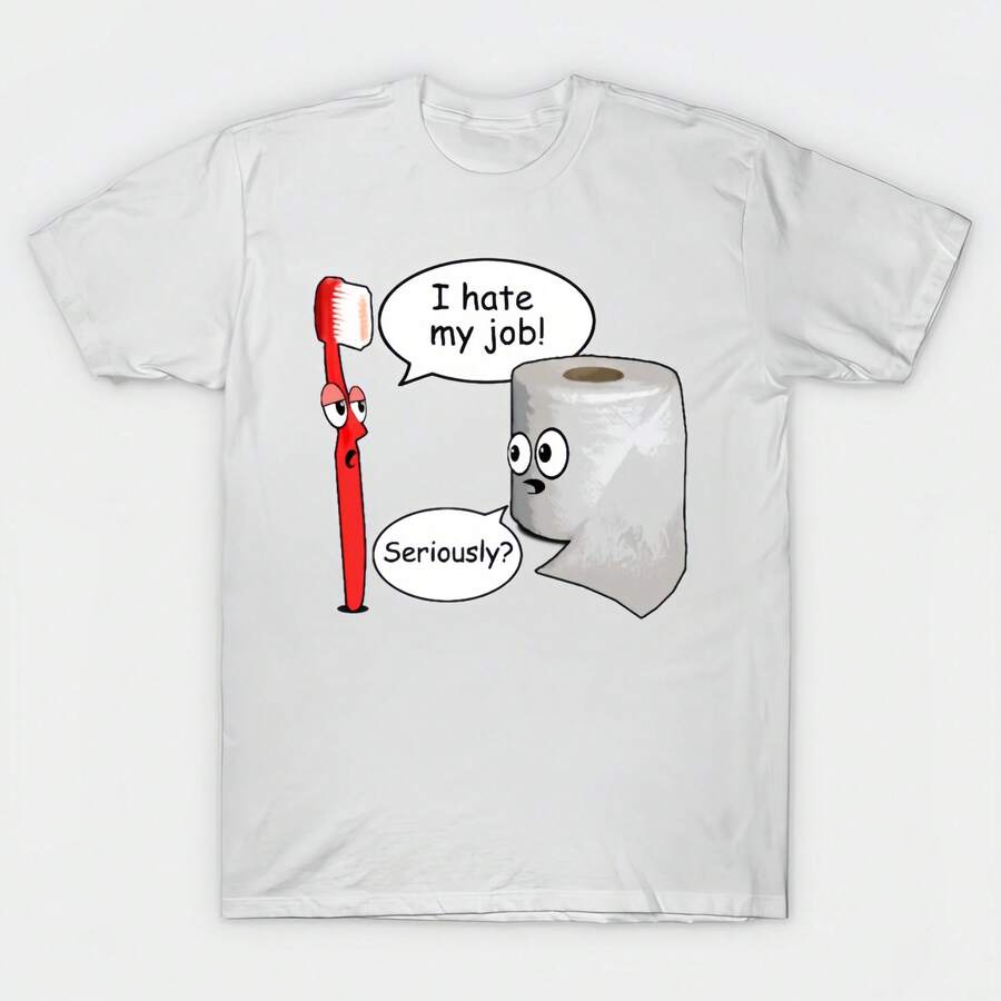 Funny - I Hate My Job! ... Seriously? T-Shirt - White - View 1