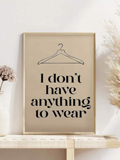 1 st rolig väggkonstposter med texten "Jag har inget att ha på mig" i garderoben - minimalistiskt beige och svart modetryck, oramad dekoration i omklädningsrum för garderob, omklädningsrum, sovrum, hemmakontor - skylt för att rensa kläder