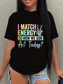 I Match Energy So How We Gonna Act Today 1 Camiseta de Mujer Divertida de Gran Tamaño con Estampado Gráfico de Manga Corta 100% Poliéster Camiseta Novedosa Casual de Cuello Redondo para Verano - Negro - Ver 7