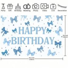1 Piece Of Blue Bow Birthday Background Fabric, Featuring A Blue Bow And A "Happy Birthday" Design. Suitable For Birthdays, Weddings, Anniversaries, And Bachelor Parties. Very Suitable As A Cake Table Decoration, Home Living Room And Bedroom Decoration. Offering A Variety Of Sizes, It Is Perfect As A Prop For Women's Birthday Photography. - Multicolor - View 5