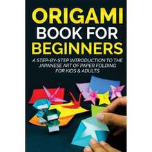 Origami Book For Beginners: A Step-By-Step Introduction To The Japanese Art Of Paper Folding For (Paperback) By Yuto Kanazawa - Single Book - View 3