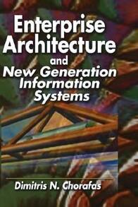 Enterprise Architecture And New Generation Information Systems (Hardcover) By Professor Dimitris N Chorafas - Single Book - View 1