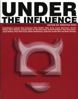 Pre-Owned Under The Influence: The Disinformation Guide To Drugs (Paperback) By Preston Peet