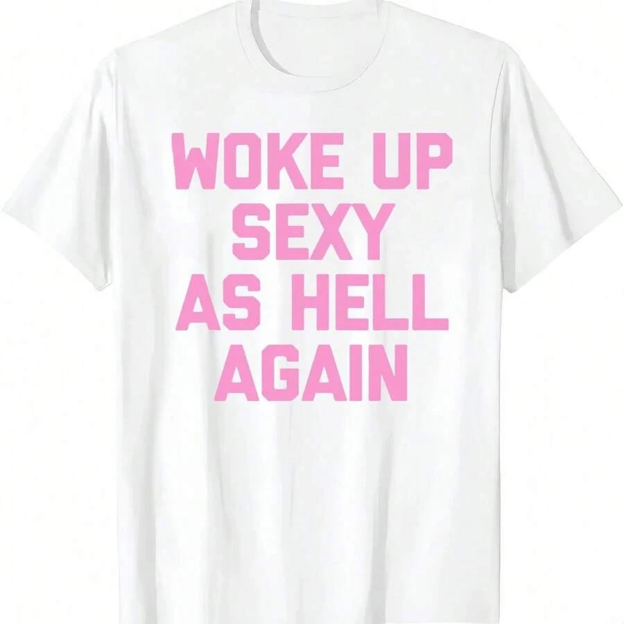 T-Shirt With The Funny And Sarcastic Phrase "I've Turned Sexy As Hell Again", Women's T-Shirts Made In USA, Hoodie And Sweatshirt For Autumn And Winter, Casual Summer T-Shirt With Round Neck And 230g Water Wash, Breathable And Comfortable. - White08 - 查看 1