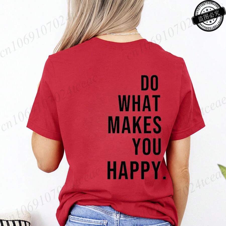 Camisetas estampadas con la frase "Haz lo que te hace feliz" para mujer, camisetas con letras divertidas, ropa unisex, camisetas de manga corta para mujer - 20260226-16-1-2 - Ver 1