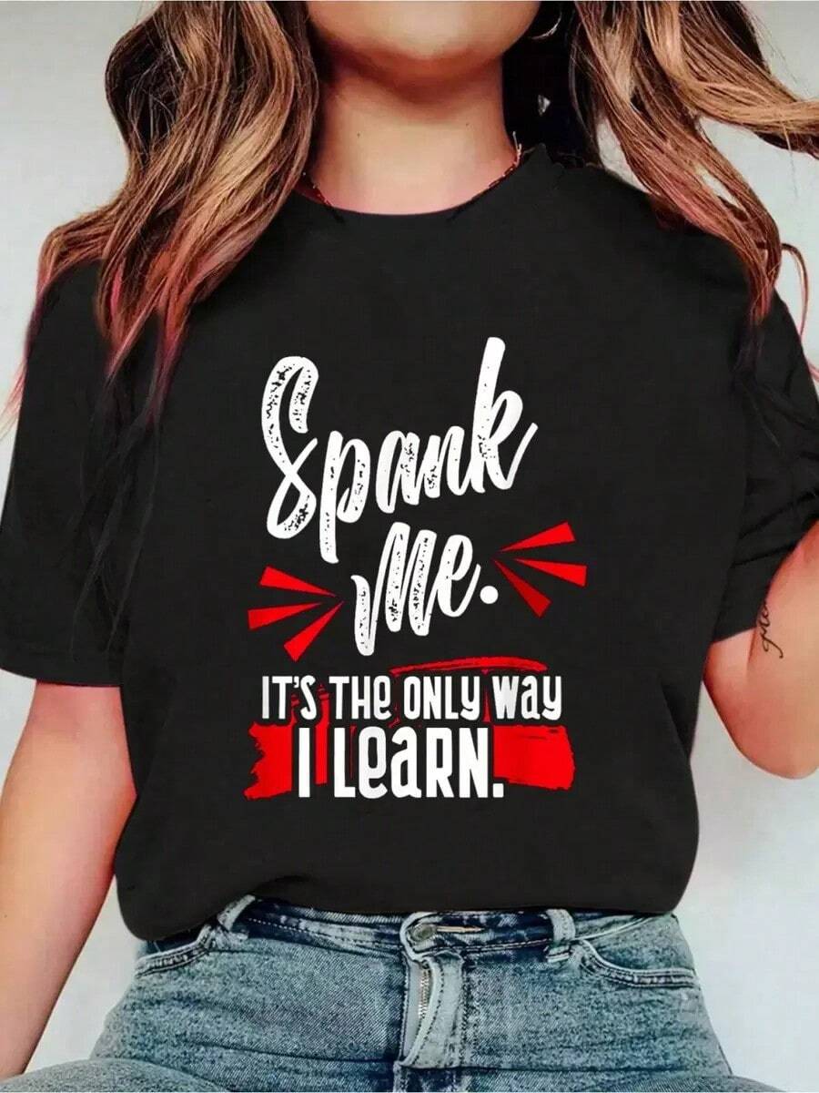 Camiseta de manga corta con estampado divertido "Spank Me It's The Only Way I Learn", cuello redondo, estilo casual, top deportivo de manga corta, ropa de mujer estilo casual elegante/urbano, tops de verano, ropa de ocio. - Negro - Ver 1