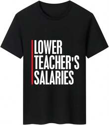 Lower Teachers' Salaries Print Unisex T-Shirt Teacher's Day Gift Men's Short-Sleeve T-Shirt / Short-Sleeve Tee - 黑色 - 查看 1