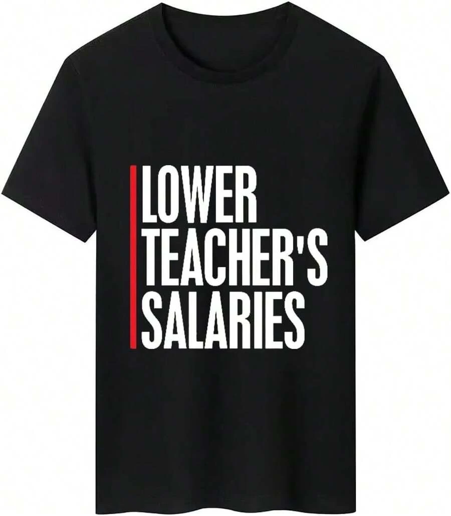 Lower Teachers' Salaries Print Unisex T-Shirt Teacher's Day Gift Men's Short-Sleeve T-Shirt / Short-Sleeve Tee - 黑色 - 查看 1