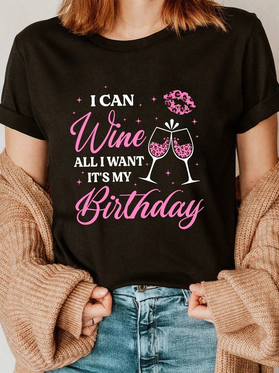 Women's Funny T-Shirt "I Can Wine, I Want A Birthday" - Wine Glass And Letter Print, Short Sleeve And Crew Neck For Birthday Parties, Drinking Events And Casual Wear - Comfortable And Semi-Sheer T-Shirt - 黑色 - 查看 1