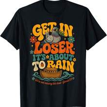 Get In Loser It's About To Rain Noahs Ark Christian Meme T-Shirt - Black - View 1