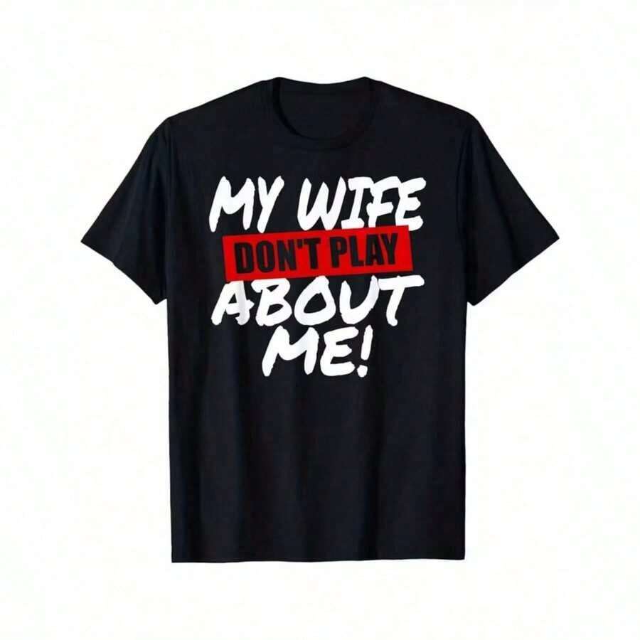 Printed T-Shirt Made Of 180 G/M² Pure Cotton With The Playful Graphic "My Wife Doesn't Mess With Me, Husband." Soft, Breathable, Durable, And Dirt-Resistant, This T-Shirt Is Easy To Clean. Made With A Special Knit Fabric, It's Comfortable To Wear And Perfect For Husbands, Offering A Fun And Stylish Look. - 黑色 - 查看 1