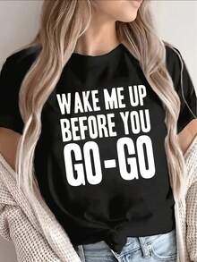 1 camiseta de manga corta, ligera y duradera, estampada con las palabras "Wake Me Up Before You Go-Go", perfecta para salidas informales en casa, cafeterías o restaurantes, diseñada para la comodidad diaria, 100% algodón de 180g. - Negro - Ver 1