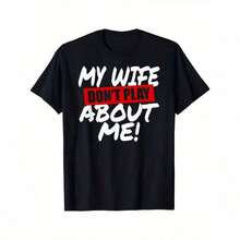 Printed T-Shirt Made Of 180 G/M² Pure Cotton With The Playful Graphic "My Wife Doesn't Mess With Me, Husband." Soft, Breathable, Durable, And Dirt-Resistant, This T-Shirt Is Easy To Clean. Made With A Special Knit Fabric, It's Comfortable To Wear And Perfect For Husbands, Offering A Fun And Stylish Look. - 黑色 - 查看 9