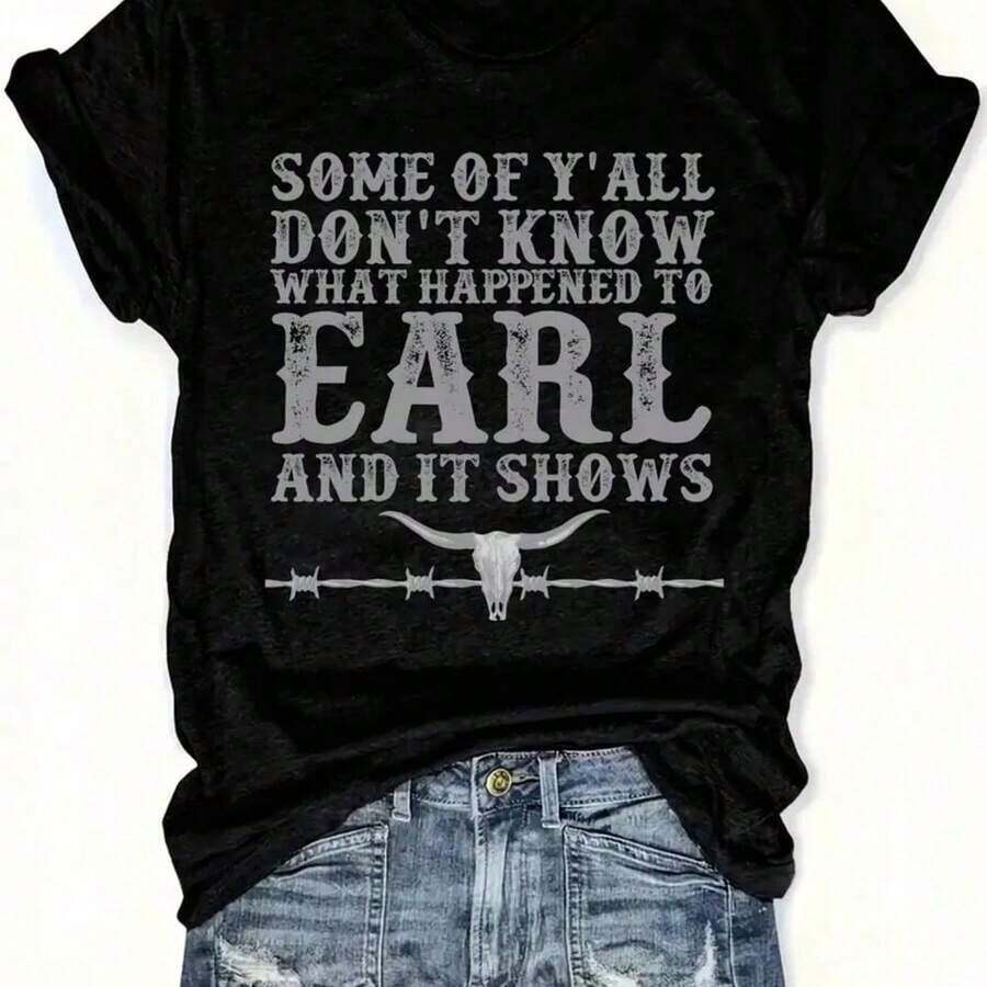1 pieza - Camiseta de manga corta con estampado temático "Western" con la frase "Algunas personas no saben qué pasó con EARL, y el resultado es..." Material transpirable. Estilo de cuello redondo para mujer. Moda peculiar, perfecta para la inauguración del Día de la Bandera, comodidad durante todo el día, para adultos, para mujeres, ropa de viaje, 180g 100% algodón, los diseños están impresos. Unisexo. - Negro - Ver 1