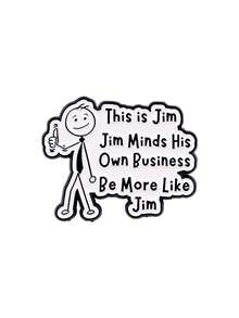 Ghim cài áo men tráng men "Đây là Jim, Jim chỉ lo việc của mình, hãy học hỏi Jim" - Ghim cài áo ngộ nghĩnh, Huy hiệu trang sức thời trang, Quà tặng - Đen và trắng - Xem 11