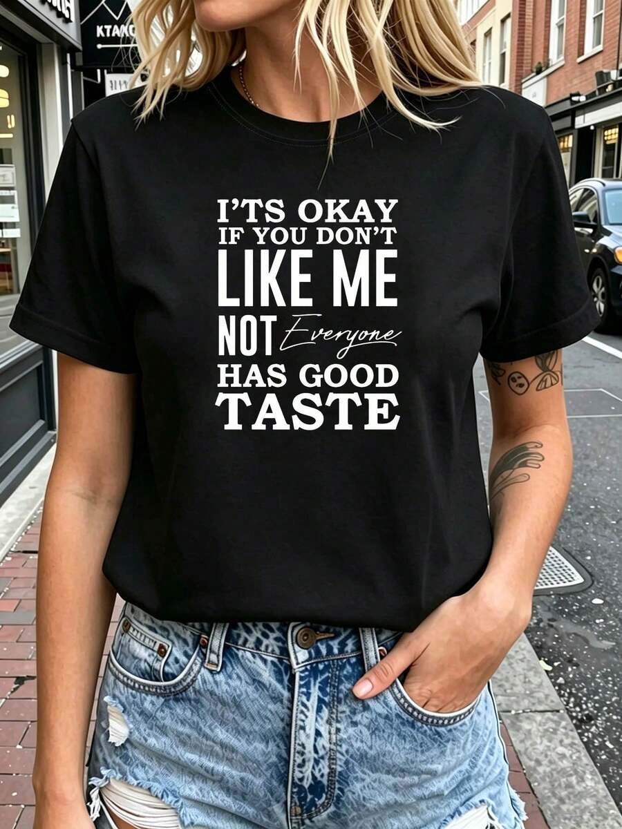 Talla grande para mujer, camiseta "EST￁ BIEN SI NO TE GUSTO, NO TODO MUNDO TIENE BUEN GUSTO" - Blusa casual extragrande de manga corta y cuello redondo con estampado de letras atrevidas, atuendo casual de primavera verano, camiseta de declaraci￳n lavable a m£quina