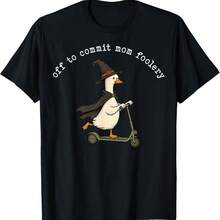 Off To Commit Mom Foolery Funny Silly Goose Mom Mother's Day T-Shirt - Black - View 1