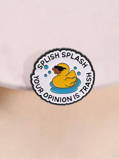 "Splish Splash Your Opinion Is Trash" Cool Duck Enamel Brooch, Unique Fashion Accessory, Pin For Clothes And Bags