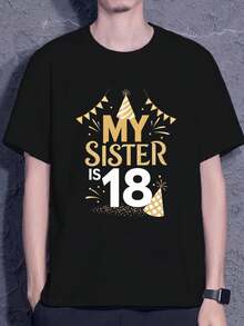 Men's Casual Summer Black T-Shirt, 100% Printed, New, Design For Birthday Celebration Party "My Sister Turns 18", Gift For Family And Friends, Soft Touch, Comfortable Fit, Smooth Feel, Non-Irritating, Loose And Comfortable For Summer. - Back - View 6