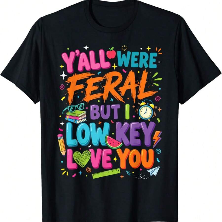 Y'all Were FERALs But I Low Key Love You T-Shirt - Black - View 1