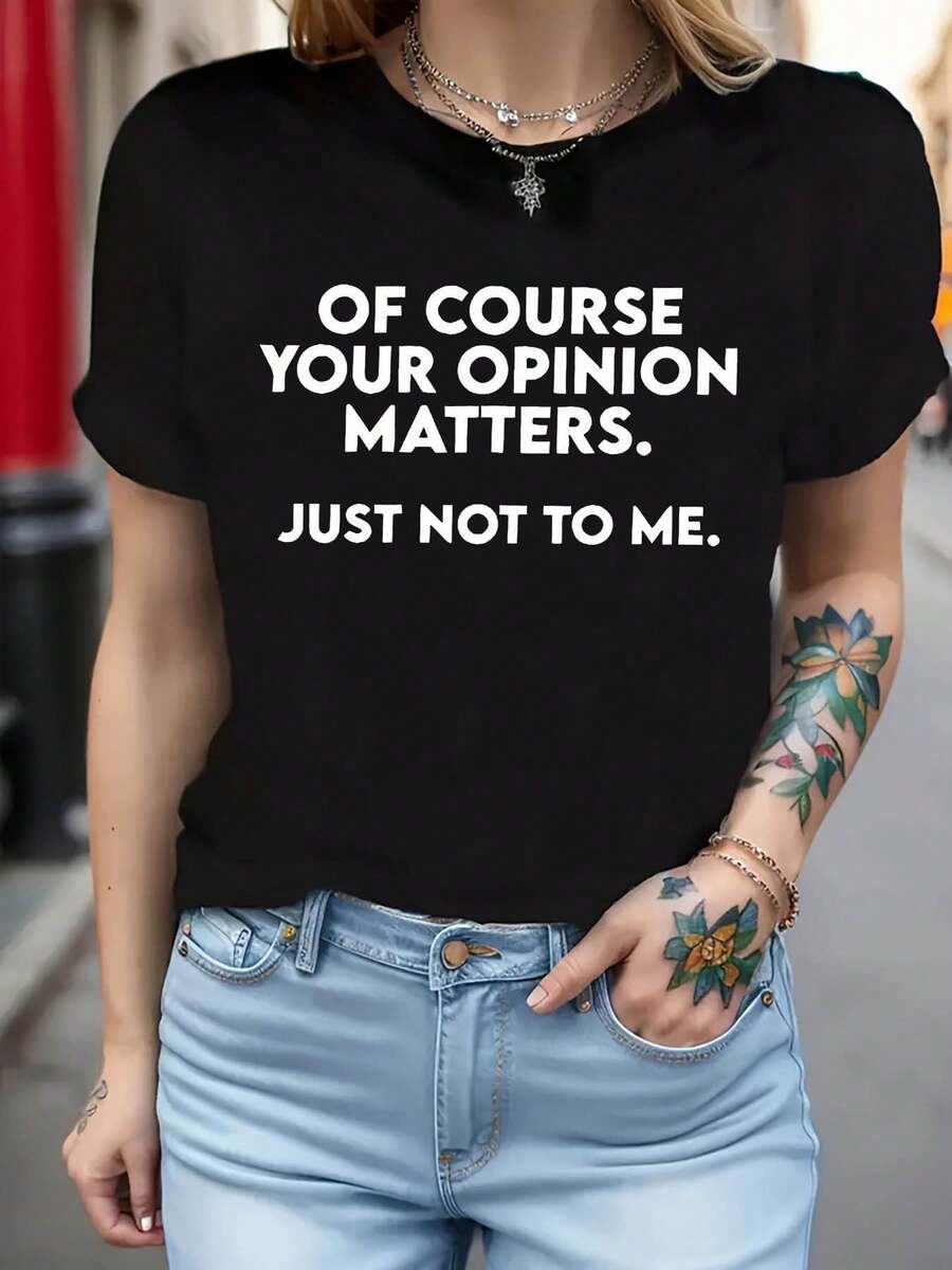 Plus Size - Plus Size - Women's Plus Size Casual Crew Neck T-Shirt With The Print 'OF COURSE YOUR OPINION MATTERS'.JUST NOT TO ME.' - 黑色 - 查看 1